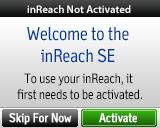 Activating inreach SE Before you turn on your device, you ll need to set up your service account. Your inreach SE requires a service plan to send and receive messages, much like a mobile phone plan.