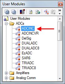 1. In User Modules, select the ADCs folder. Double click to place ADCINC. 2. Select Single Stage Modulator and select OK. 3.