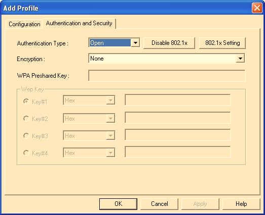 Under Add Profile screen / Authentication and Security Tab, you may set Authentication Type, Disable 802.1x, 802.1x Setting, Encryption, WPA Preshared Key, and Wep Keys.