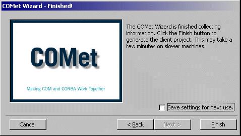 Generating Visual Basic Client Code 13 Select the Finish button on the COMet Wizard - Finished window in Figure 35.
