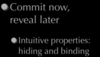 Commitment Commit now, reveal later IDEAL World 30 Day Free Trial Intuitive properties: hiding and binding