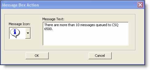 Creating Supervisor Work Flows To set up a message box, in the Message Box Action dialog box (Figure 19) type your message in the Message Text field, select the appropriate message icon, and then