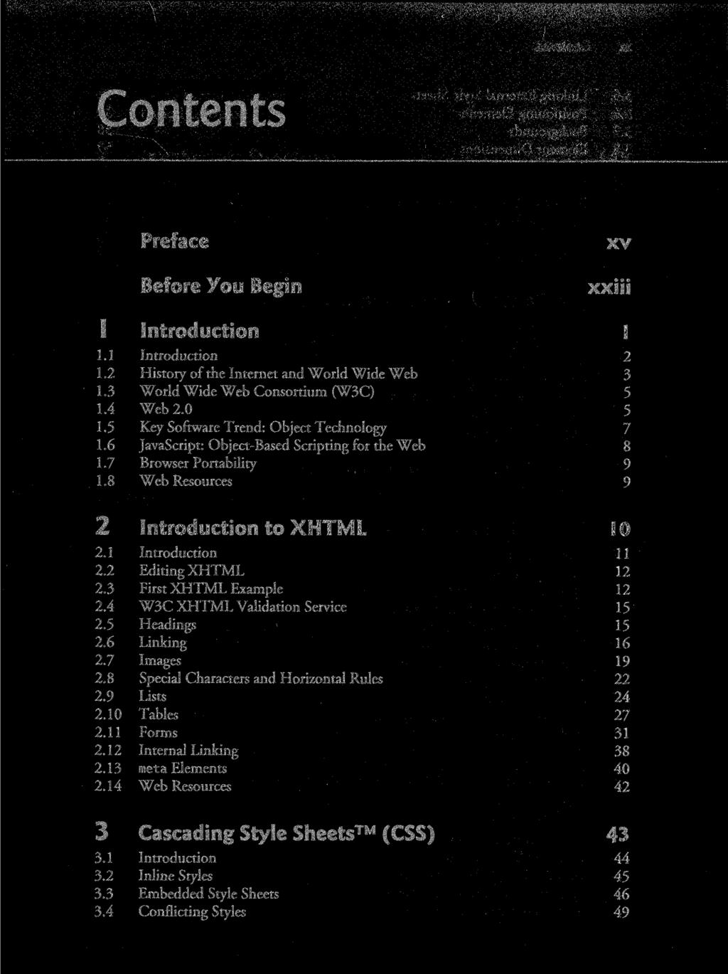 Contents Preface Before Уои Begin xv xxiii i Introduction I 1.1 Introduction 2 1.2 History of the Internet and World Wide Web 3 1.3 World Wide Web Consortium (W3C) 5 1.4 Web 2.0 5 1.