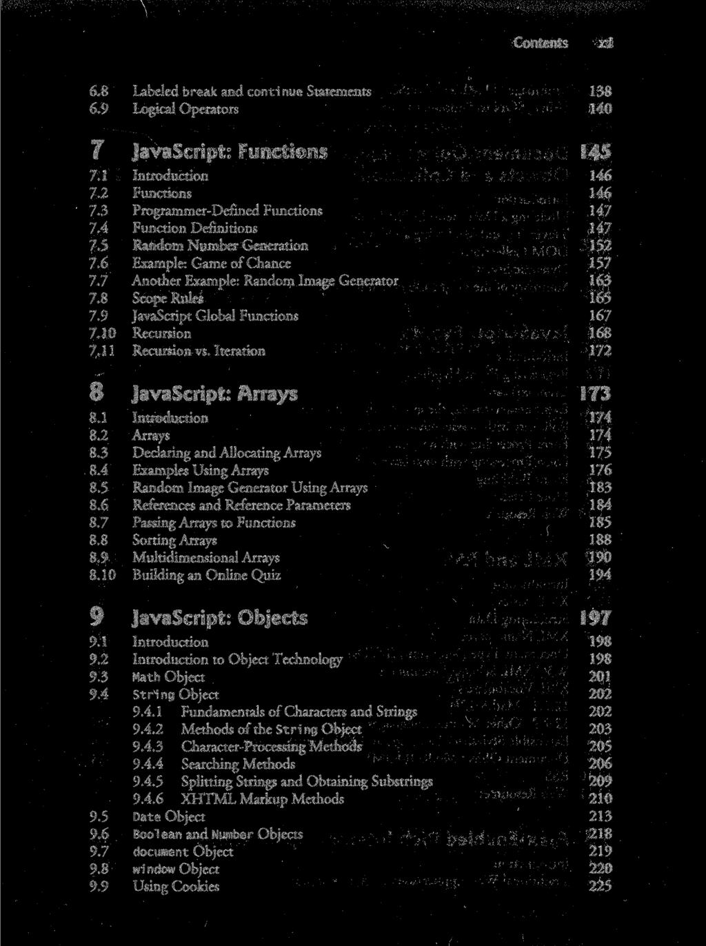 6.8 Labeled break and conti nue Statements 6.9 Logical Operators 7 JavaScript: Functions 7.1 Introduction 7.2 Functions 7.3 Programmer-Defined Functions 7.4 Function Definitions 7.