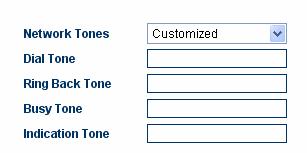 Select one of the countries defined or customized to define your own Network Tones.