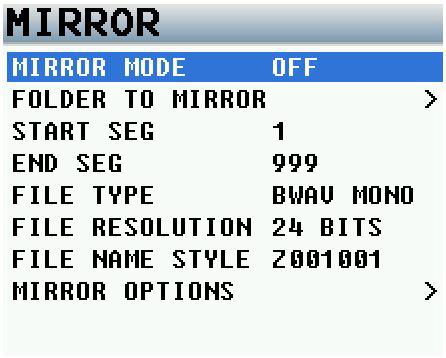 files. Mirror Mode OFF: Maxx will not mirror any files. ON: Maxx will only start to mirror a file once the unit has gone into stop mode.