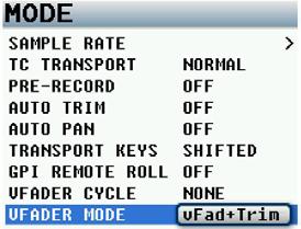 MAIN MENU Mode Menu VFader Mode VFader mode lets you choose to control the fader only or alternate between fader and trim controls for the inputs that you chose to be active in the VFADER CYCLE.
