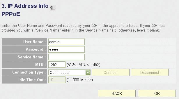 2.3.3 Setup Procedure for PPPoE xdsl User Name Enter the username assigned by your ISP. Password Enter the password assigned by your ISP. Service Name Provide a name for this Internet service.