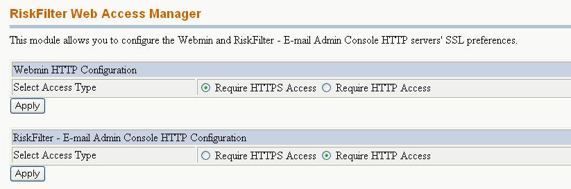 RISKFILTER SYSTEM MANAGEMENT CONSOLE The RiskFilter Tab 5 RISKFILTER WEB ACCESS MANAGER The Web Access Manager manages two HTTP servers: Webmin and the Administrator Console.