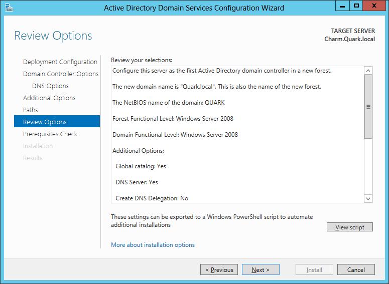 Review Options We now see a review of the choices we made with the Active Directory Domain Services Configuration Wizard.