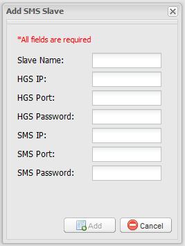 Configuring the SMS Server Figure 58. Add SMS Slave Screen 3. Fill the Slave parameters: Slave Name Enter a name that assures proper identification of the Slave.