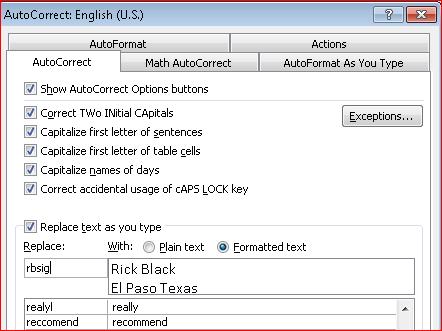 If you find that you commonly misspell a word, you can add that misspelled word into AutoCorrect and have Word supply you with the correct word. AutoCorrect works on both Windows and Mac versions.