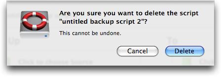 ) In either case, a dialog box will ask you to confirm your choice. Now you have just one script called untitled backup script.