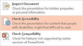 Accessibility Checker in PowerPoint Most of the Microsoft Office programs now have an Accessibility Checker. To use the checker in PowerPoint.
