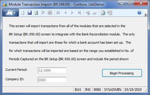 Process Screens 33 Process Screens Module Transaction Import (BR.549.00) Module Transaction Import (BR.549.00) imports transactions from other modules into the Bank Reconciliation module.