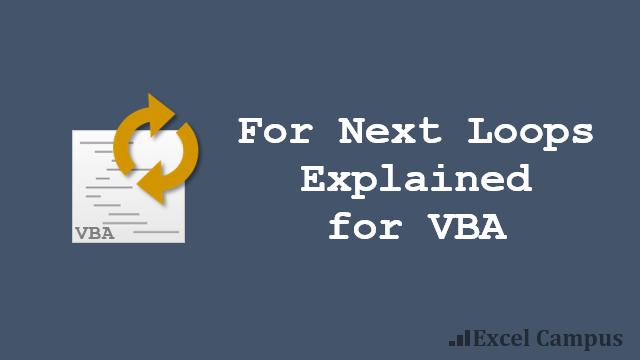 The For Next and For Each Loops Explained for VBA & Excel excelcampus.