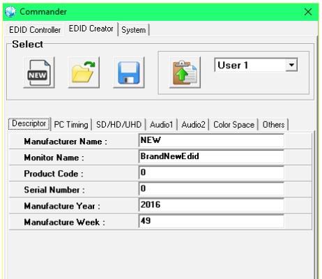 EDID Creator Tab Click on the EDID Creator tab to begin designing a new EDID from scratch (select the New icon), to modify an existing EDID stored on the PC as a.