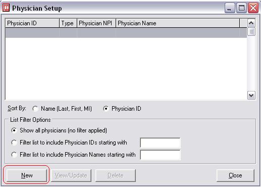 4. Click on New at the bottom of the Physician Setup list that appears. 5 Complete the following fields on the Physician Information screen.