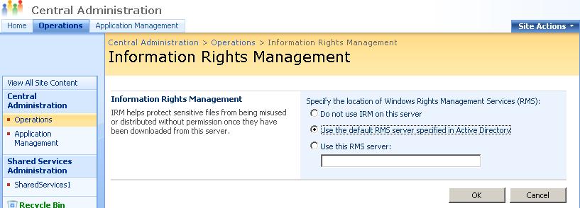 IRM for SharePoint 2007 can be enabled through the central administration