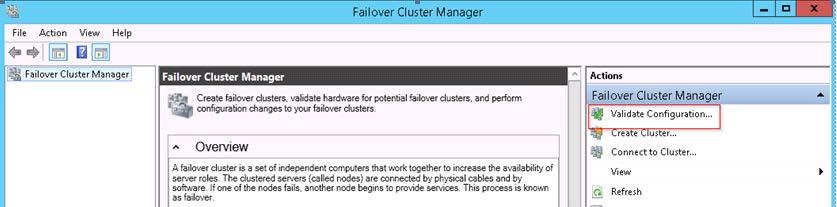 2. Under the label Actions, Failover Cluster Manager, select Validate Configuration. This selection initiates the Validate a Configuration Wizard. Figure 59.
