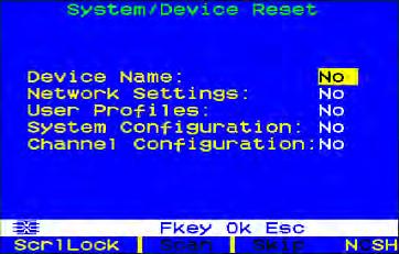 Chapter 7: Operation - Administrator Functions System Reset To reset the Device Name, Network Settings, User Profiles, System Configuration, and Channel Configuration, returning them to the original