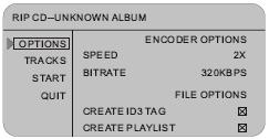 Options: Speed Bit rate Create ID3 Tag Create Playlist 1x Normal speed. Listen to CD while copying.