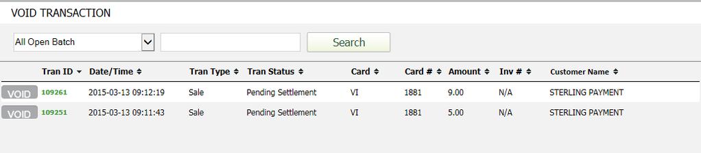 Customer Name (last or first) and Amount. This functionality is available throughout many of the screens within the Sterling VT. In addition the Sterling VT also supports wild card searches.