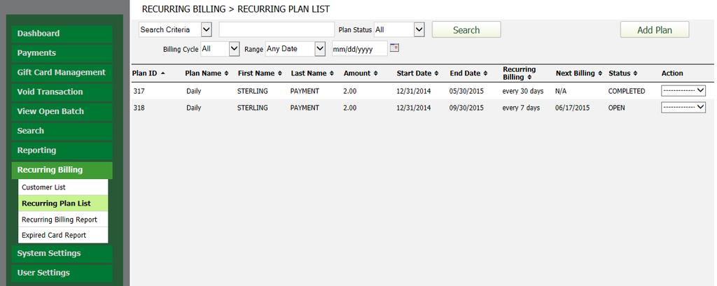 Chapter 11: Recurring Billing RECURRING PLAN LIST The Recurring Plan List will display any of the customers setup for recurring billing. From here you may Add Plan, View Profile or Tx History.