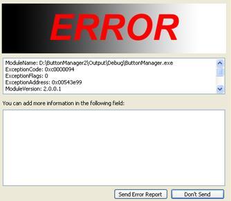 5.3 Sending Error Report When a fatal error occurs and the Button Manager ceases to function, an Error Report dialog box appears.