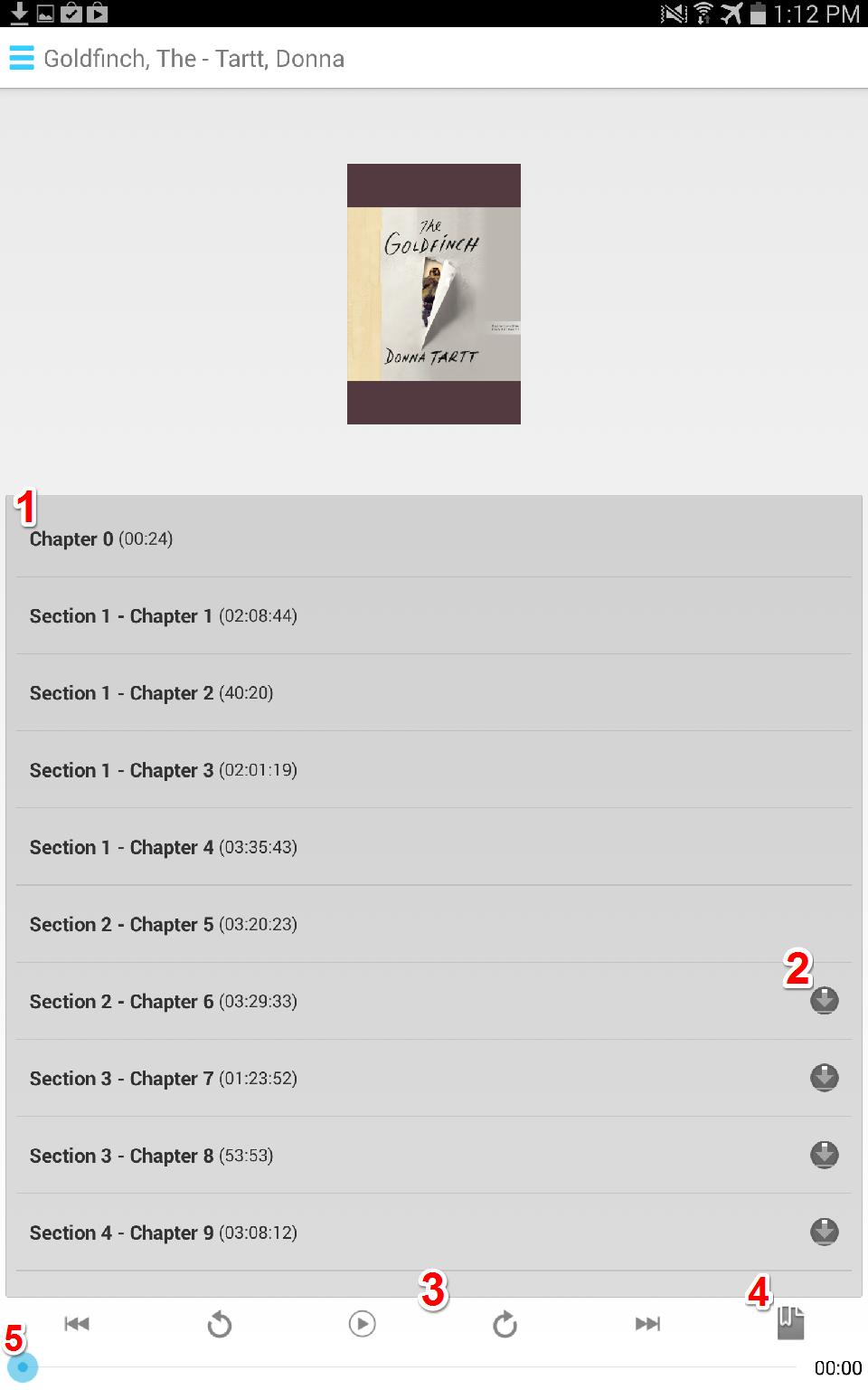 ANDROID In Book Reading Features: eaudiobooks 1. Displays the book Chapters, Sections, and length. 2. Arrow Icon shows that the Chapter is still downloading. 3.