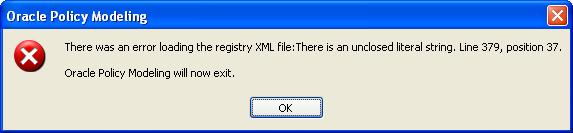Cause The previous time Oracle Policy Modeling was used, it terminated ungracefully resulting in a corruption of the registry XML file.