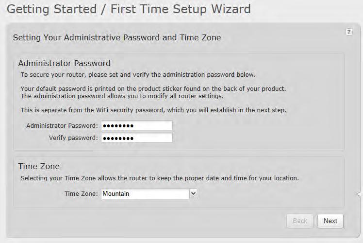 4.2 Getting Started First Time Setup The First Time Setup Wizard will help you configure your APN and failure check settings and change your administrator password to something you choose.
