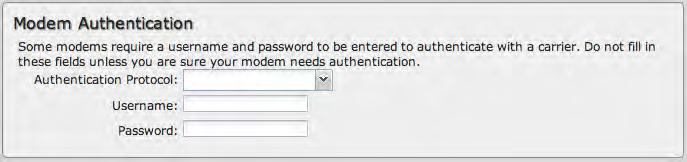 7) Modem Authentication: Some modems require a username and password to be entered to authenticate with a carrier. Do not fill in these fields unless you are sure your modem needs authentication.