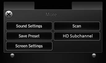 Playing FM/AM Radio Audio Menu Touchscreen 1. Select More. 2. Select a setting item. Audio The following items are available: Sound Settings: Displays the sound preferences screen.