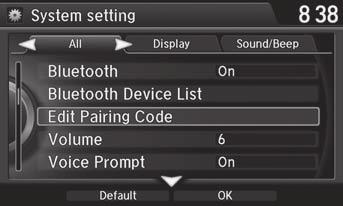 Bluetooth HandsFreeLink Pairing a Phone Changing the Pairing Code H SETTINGS button System Settings 1. Rotate i to select Edit Pairing Code. Press u.