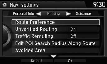 Routing H SETTINGS button Navi Settings Routing Choose various settings that determine the navigation system functionality during route calculation. Rotate i to select an item. Press u.