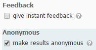 4. The next two options you have are to check mark if you want to leave feedback after each question or if you would like the make the results anonymous.