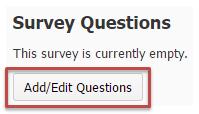 The next step is to add new questions or edit any existing questions. To do this, click the Add/Edit Questions button. 6.