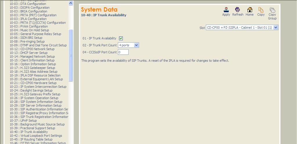System Data 10-40 IP Trunk Availability 10-40-01: Enable SIP Trunk Availability 10-40-02: Enable the number of SIP trunks that
