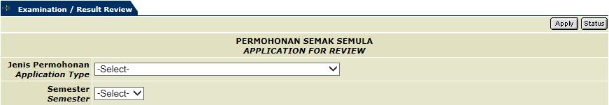 Select type from the drop down list labeled Application Type and semester from the drop down list labeled Semester (not applicable for Special Examination Application).