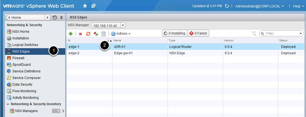 One is a Logical Router called vdr-01 and the other is the NSX Edge called Edge-gw-01.