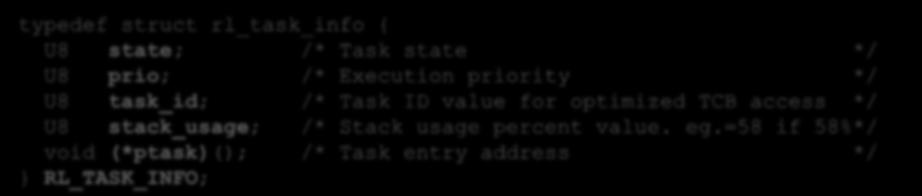 prio; /* Execution priority */ U8 task_id; /* Task ID value for optimized TCB access */ U8 stack_usage; /* Stack