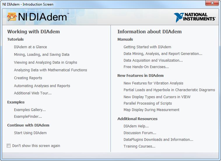 Getting Started with NI DIAdem The Introduction Screen When you launch DIAdem, the DIAdem introduction screen appears.