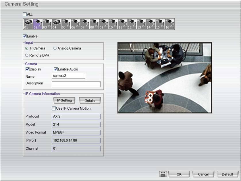 Camera Setting Easy to set Analog and IP cameras, and preview video on the