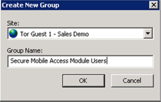 Secure Mobile Access Module Administration Guide The Create New Group dialog box appears. 2.