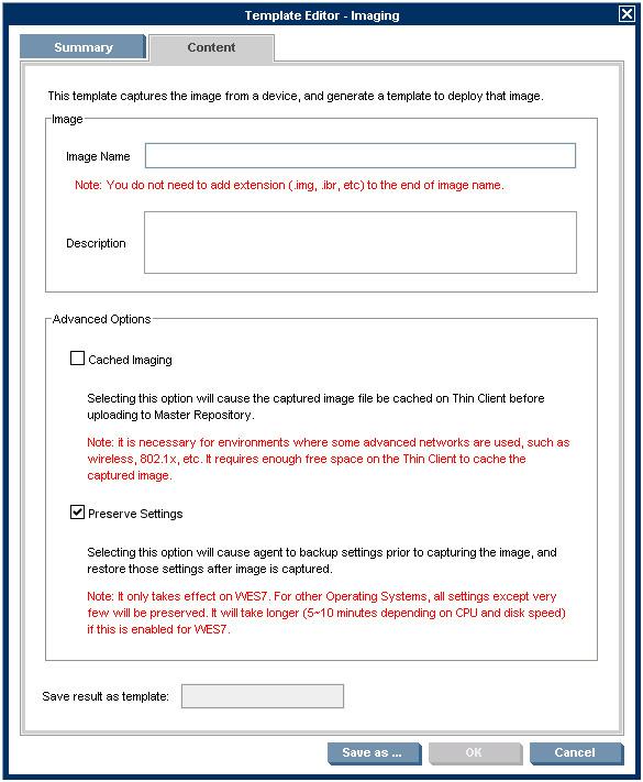 _Capture Image Figure 11-12 Template Editor Capture Image This template will capture a full disk image from the target thin client and upload it to the Master Repository.