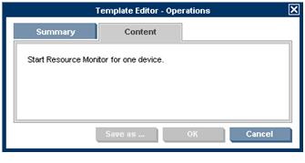 _Start Resource Monitor Figure 11-22 Template Editor Start Resource Monitor This template starts the Resource Monitor for the