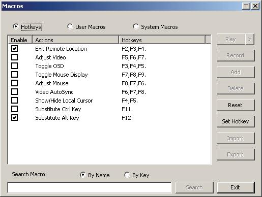 Macros The Macros icon provides access to three functions found in the Macros dialog box: Hotkeys, User Macros, and System Macros. Each of these functions is described in the following sections.