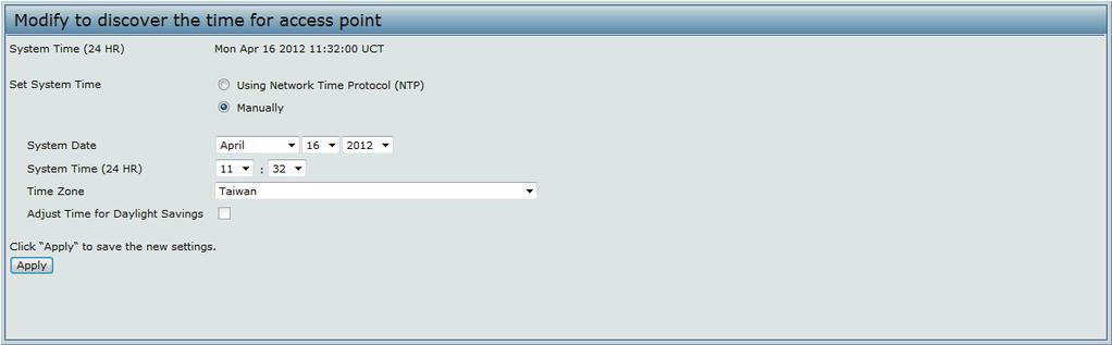 Section 5 - Configuring Access Point Services To set the system time either manually or by specifying the address of the NTP server for the AP to use, click the Services > Time Settings (NTP) tab and