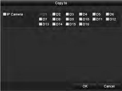 Figure 12. 18 Copy Settings to Other Camera(s) 6. Select the camera (s) to be configured with the same quota settings. You can also click the checkbox of IP Camera to select all cameras. 7.